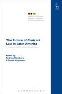 The Future of Contract Law in Latin America: The Principles of Latin American Contract Law di Rodrigo Momberg edito da HART PUB