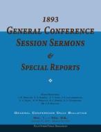 1893 General Conference Session Sermons & Special Reports di A. T. Jones, S. N. Haskell, J. H. Durland edito da Createspace