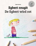 Egbert Rougit/de Egbert Wird Rot: Un Livre a Colorier Pour Les Enfants (Edition Bilingue Francais-Suisse Allemand) di Philipp Winterberg edito da Createspace