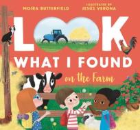 Look What I Found on the Farm di Moira Butterfield edito da CANDLEWICK BOOKS