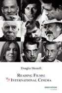 Reading Films: My International Cinema di Douglas Messerli edito da GREEN INTEGER