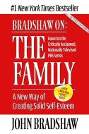 Bradshaw On: The Family di John Bradshaw edito da Health Communications