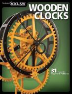 Wooden Clocks di Editors of Scroll Saw Woodworking & Craf edito da Fox Chapel Publishing