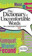 A Dictionary of Uncomfortable Words di Andrew Witham, Brian Snyder edito da Cumberland House Publishing