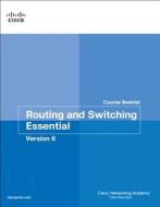 ROUTING & SWITCHING ESSENTIALS di Cisco Networking Academy edito da CISCO