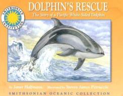 Dolphin's Rescue: The Story of a Pacific White-Sided Dolphin di Janet Halfmann edito da Soundprints