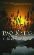 Two Rivers di T. Greenwood edito da Center Point