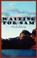 Waiting For Sam di Paul J Schwartz edito da America Star Books