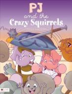 PJ and the Crazy Squirrels di Philip Simpkins edito da Tate Publishing & Enterprises