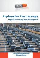 Psychoactive Pharmacology: Digital Screening and Driving Risk di Edeaghe Ehikhamenor, Hope Obianwu edito da Strategic Book Publishing & Rights Agency, LL