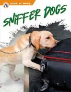 Sniffer Dogs di Elisabeth Norton edito da APEX WEA INTL
