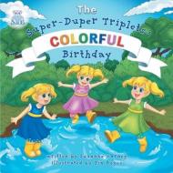 Colorful Birthday (The Super-Duper Triplets) di Suzanne Varney edito da LIGHTNING SOURCE INC