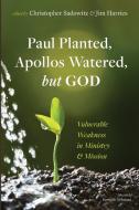 Paul Planted, Apollos Watered, but God edito da Resource Publications