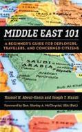 Middle East 101 di Youssef H. Aboul-Enein edito da Naval Institute Press