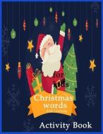 Christmas Words Kids Learning Activity Book di Nina Packer edito da LIGHTNING SOURCE INC