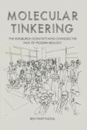 Molecular Tinkering di Ben Martynoga edito da Troubador Publishing