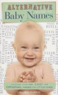The Alternative Guide To Baby Names di Cara Frost-Sharratt edito da Octopus Publishing Group