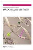 DNA Conjugates and Sensors edito da ROYAL SOCIETY OF CHEMISTRY