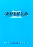 Areopagus: Grappling with Issues of Reality, Choice and Faith di Roger Carswell edito da Paternoster Publishing