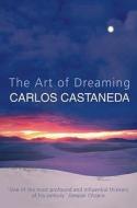 The Art of Dreaming di Carlos Castaneda edito da HarperCollins Publishers