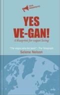 Yes Ve-gan! di Selene Nelson edito da Octopus Publishing Group