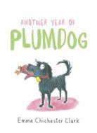 Another Year of Plumdog di Emma Chichester Clark edito da Vintage Publishing