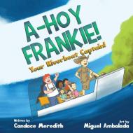 A-hoy Frankie!: Your Riverboat Captain di CANDACE MERIDITH edito da Lightning Source Uk Ltd