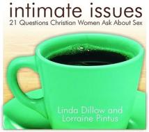 Intimate Issues: 21 Questions Christian Women Ask about Sex di Linda Dillow, Lorraine Pintus edito da Treasure Publishing