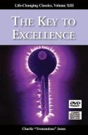 The Key to Excellence di Charlie Tremendous Jones edito da Tremendous Life Books