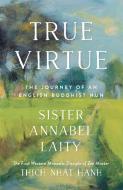 True Virtue di Sister Annabel Laity, John Barnett edito da Parallax Press