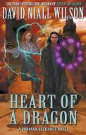 Heart of a Dragon: The DeChance Chronicles Volume One di David Niall Wilson edito da LIGHTNING SOURCE INC
