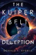 The Kuiper Belt Deception di Donald Averill edito da Ink Start Media