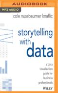 Storytelling with Data: A Data Visualization Guide for Business Professionals di Cole Nussbaumer Knaflic edito da Audible Studios on Brilliance