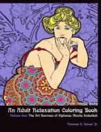 Adult Coloring Books: An Adult Relaxation Coloring Book Volume One: The Art Nouveau of Alphonse Mucha Embellish di Thomas R. Homer Jr edito da Createspace Independent Publishing Platform