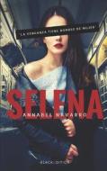 Selena di Annabel Navarro edito da INDEPENDENTLY PUBLISHED