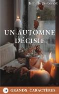 Un Automne décisif di Isabelle Desbenoit edito da Books on Demand