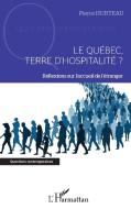 Le Québec, terre d'hospitalité ? di Pierre Hurteau edito da L'Harmattan