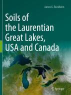 Soils of the Laurentian Great Lakes, USA and Canada di James G. Bockheim edito da Springer International Publishing