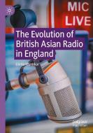 The Evolution of British Asian Radio in England di Gloria Khamkar edito da Springer International Publishing