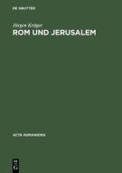 Rom und Jerusalem di Jürgen Krüger edito da De Gruyter Akademie Forschung