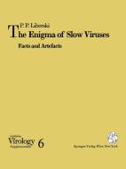 The Enigma of Slow Viruses di Pawel P. Liberski edito da Springer Vienna