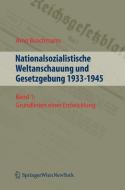 Nationalsozialistische Weltanschauung und Gesetzgebung 1933-1945 di Arno Buschmann edito da Springer-Verlag KG