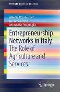 Entrepreneurship Networks in Italy di Antonia Rosa Gurrieri, Marilene Lorizio, Annamaria Stramaglia edito da Springer International Publishing
