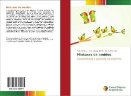 Misturas de amidos di Taís Cardoso, Ana Claudia Bedin, Ivo M. Demiate edito da Novas Edições Acadêmicas
