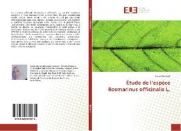 Étude de l'espèce Rosmarinus officinalis L. di Nora Mahfouf edito da Editions universitaires europeennes EUE