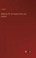 Matheran Hill: Its People, Plants, and Animals di J. Smith edito da Outlook Verlag