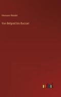 Von Belgrad bis Buccari di Hermann Wendel edito da Outlook Verlag