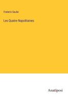 Les Quatre Napolitaines di Frederic Soulie edito da Anatiposi Verlag
