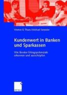 Kundenwert In Banken Und Sparkassen di Werner Thum, Michael Semmler edito da Gabler Verlag