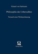 Philosophie des Unbewußten di Eduard von Hartmann edito da Olms Verlag